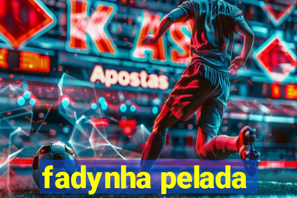 fadynha pelada